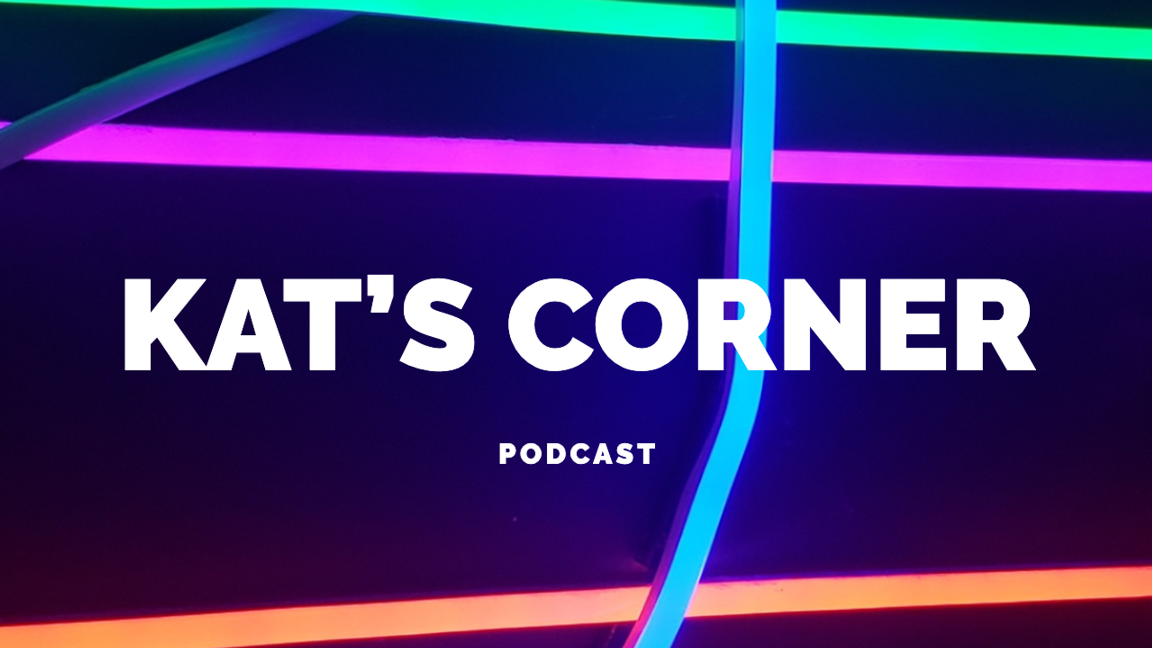 Episode One - Kat's Corner